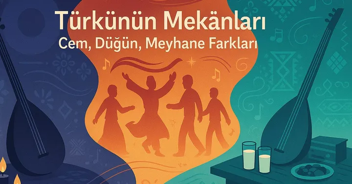 Türkünün mekânları: cem, düğün ve meyhane